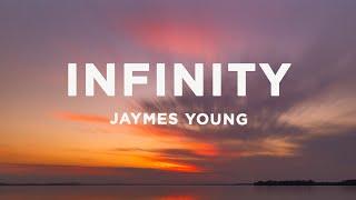 Jaymes Young - Infinity (Lyrics) | cause i love you for infinity