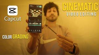 HOW TO EDIT CINEMATIC VIDEO IN CAPCUT MOBILE | VIDEO COLOR GRADING| BEST VIDEO EXPORT SETTINGS