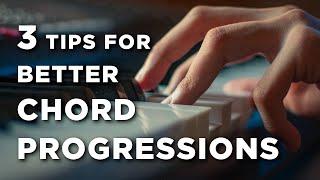 Songwriting Tips for Better Chord Progressions