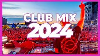 CLUB MIX 2024 - Mashups & Remixes of Popular Songs 2024 | DJ Remix Song Club Music Party Mix 2024 