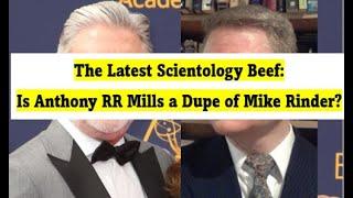 The Latest Scientology Beef: Is Anthony RR Mills a Dupe of Mike Rinder? Ep. 394 #scientology #xenu