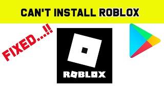 Fix Can't Install Roblox App Error On Google Play Store Android & Ios - Can't Download Problem