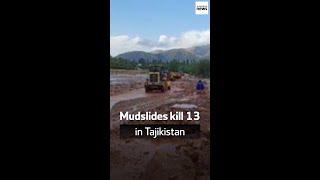 Mudslides kill 13 in Tajikistan