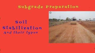 Subgrade Preparation/Soil Stabilization/Types of Stabilization