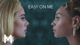 Adele, Beyoncé - Easy On Me (Mashup)