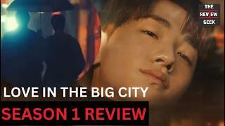 Love in the Big City  Season 1 Review - A bittersweet tale of love and loneliness