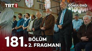Gönül Dağı 181. Bölüm 2. Fragmanı @GonulDagiTRT
