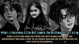 #Jungkook Twoshot 2/2 || When a Fearless Little Girl Meets the Ruthless Mafia, not knowing...