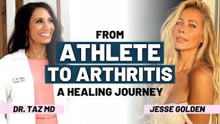 From Athlete to Arthritis: A Healing Journey with Jesse Golden | The Dr. Taz Show