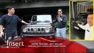 ANDRE TAULANY DAN BOY WILLIAM TANTANG RAFFI AHMAD BELI MOBIL SULTAN, 2 HARI RAFFI LANGSUNG BELI