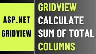 Gridview Footer Row Calculate Total Sum Of Column