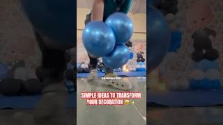  SIMPLE IDEAS TO TRANSFORM YOUR DECORATION!Balloon Decorationm m creation n events #balloon