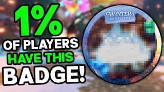 ONLY 1% OF PLAYERS HAVE THIS BADGE! (Winter Spotlight Roblox)