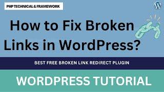 How to Fix Broken Links in WordPress? || Best free broken link redirect plugin