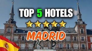 Best Hotels Madrid  My top 5 ! Where to stay in Madrid ? (Hotel Review)