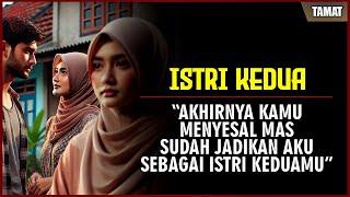 Kisah Nyata !!! Aku Hanya Dijadikan Istri Kedua Oleh Suamiku |Tamat| #IstriKedua #ArahCerita