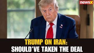 Iran-Israel War: Trump on Iran Conflict: "They Should’ve Taken the Deal, Now They Regret It"