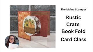 Rustic Crate Book Fold Card Class