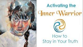 The Inner Warrior: Staying in Your Truth (Ascension tools for Starseeds, Lightworkers, Empaths)
