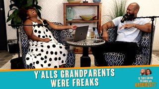 Y'alls Grandparents Were FREAKS!!! | ITGTCAA Podcast | That Chick Angel TV