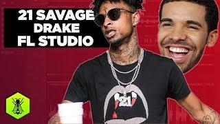 21 Savage and Drake Beat Tutorial in FL Studio