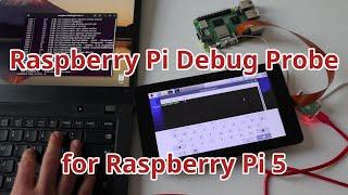 Raspberry Pi Debug Probe: Connecting a Raspberry Pi 5 or 4 to a PC Using UART to USB