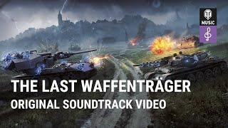 World of Tanks Original Soundtrack: The Last Waffenträger