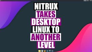 Nitrux Is An Impressive Linux Distribution