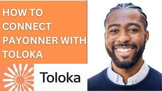 HOW TO CONNECT PAYONEER TO TOLOKA