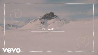 Kygo, Sasha Alex Sloan - I'll Wait (Lyric Video)