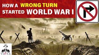 Why did World War 1 start | Wrong Turn caused Wwi | Unknown History of Ww1 |GPS could stop world war