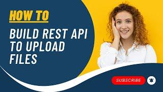 NodeJS How to Build REST API to Upload Files