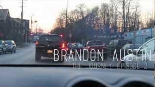 Brandon Austin - The Journey Episode #2