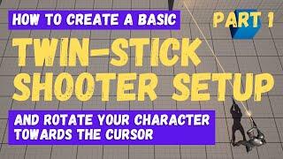 How To Create A Basic Twin-Stick Shooter Setup - Part 1 - Unreal Engine 5 Tutorial