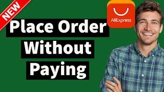 How To Place An Order on Aliexpress Without Paying (Create Unpaid order)