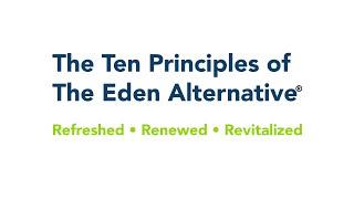 The Ten Principles of The Eden Alternative. . .Refreshed, Renewed, and Revitalized
