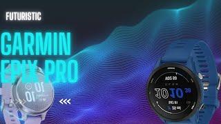 futuristic or maxed out? Garmin Epix pro review
