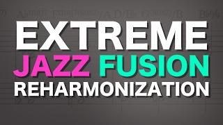 Extreme jazz fusion reharmonization