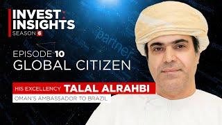 His excellency Talal Sulaiman Habib Alrahbi on thinking global  - Invest:Insights Season 6