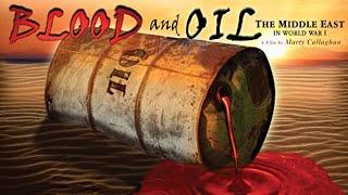 Blood and Oil: The Middle East in World War I