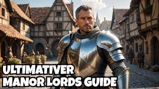 Manor Lords  Dein ULTIMATIVER Guide/Walkthrough mit Gameplay Update 0.8.029a