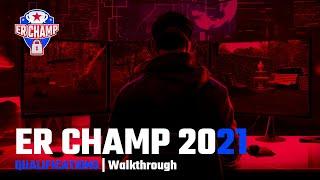 ER Champ 2021 QUALIFICATIONS | Walkthrough