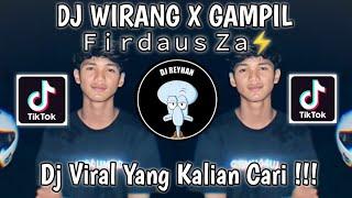 DJ WIRANG X GAMPIL FIRDAUS ZA | DJ WE NGANGGEP AKU MUNG SEWATES KONCO IKI NAMUNG MASALAH TRESNO!