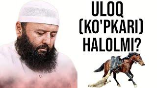 ULOQ , KO'PKARI HALOLMI?-(Shayx Sodiq Samarqandiy)
