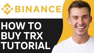 HOW TO BUY TRON TRX ON BINANCE (2025)