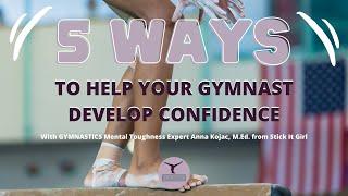 5 Ways To Help Your Gymnast Develop Confidence