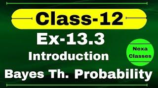 Bayes Theorem Chapter 13  | Introduction Of Probability | Probability Chapter 13 Class 12 Math |