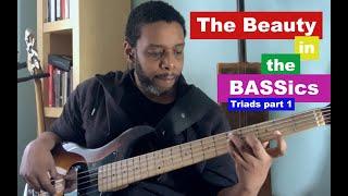 The Beauty in the BASSics (Triads part 1)