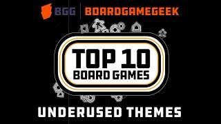 BoardGameGeek Top 10 - Underused Themes w/ The Brothers Murph