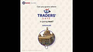 Kotak Traders' Cafe | Coming Soon...